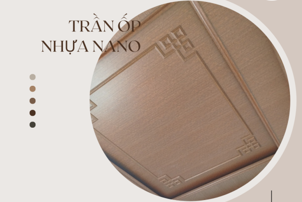 Trần nhựa Nano - Giải pháp hoàn hảo cho không gian sống hiện đại